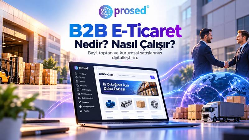 B2B E-Ticaret Nedir? Nasıl Çalışır?