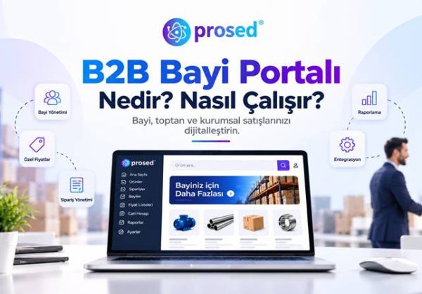 b2b-bayi-portali-nedir-nasil-calisir B2B Bayi Portalı Nedir? Nasıl Çalışır?