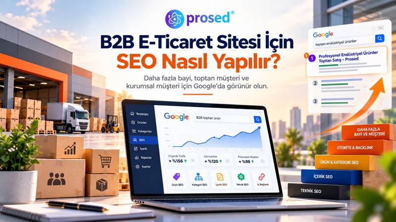 B2B E-Ticaret Sitesi İçin SEO Nasıl Yapılır?